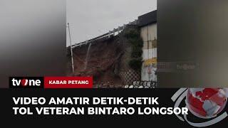 Diguyur Hujan Deras Tebing Tol Veteran Bintaro Alami Longsor  Kabar Petang tvOne