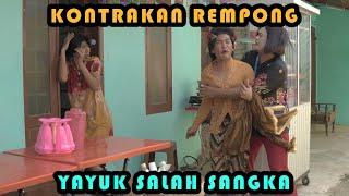 YAYUK SALAH SANGKA  KONTRAKAN REMPONG EPISODE 343