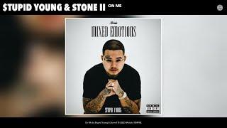 $tupid Young & Stone II - On Me Official Audio