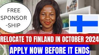 URGENT Everybody can apply Move to Finland before October 2024  FREE SPONSORSHIP AVAILABLE.