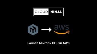 Launch Mikrotik CHR in AWS 13 Steps