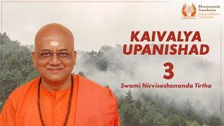 135 - Kaivalya Upanishad - 3  Voice of Upanishads  Swami Nirviseshananda Tirtha