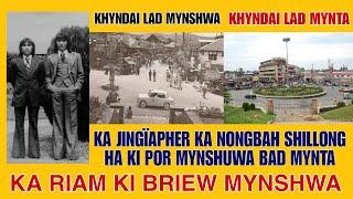 Ka jingïapher ka nongbah SHILLONG ha ki por Mynshwa bad Mynta Peit ia kine ki dur barim mynshwa