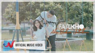 Faizkho - Aku Bukan Untukmu Official Music Video