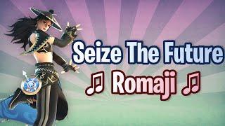 SEIZE THE FUTURE Japanese Pronunciation Rōmaji - Fortnite Lobby Track