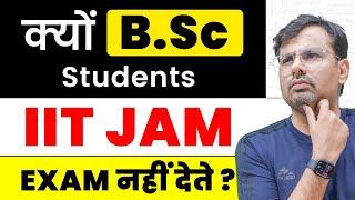 IIT JAM 2024  क्यों B.Sc. Students IIT JAM Exam नहीं देते ?  By GP Sir