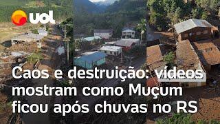 Enchentes no RS Lama escombros e casas destruídas vídeos mostram como Muçum ficou após as chuvas