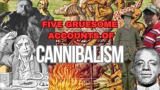 Five Gruesome Accounts of Cannibalism