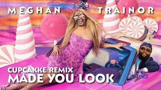 Meghan Trainor - Made You Look CupcakKe Remix 