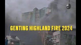 GENTING HIGHLAND FIRE 2024