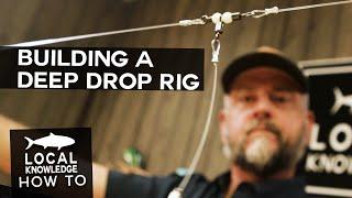 How to Build a Deep Drop Rig  Local Knowledge Fishing Show