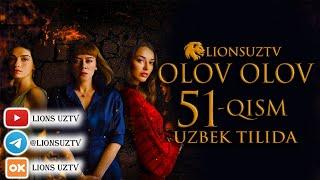 OLOV OLOV 51 QISM TURK SERIALI UZBEK TILIDA  ОЛОВ ОЛОВ 51 КИСМ УЗБЕК ТИЛИДА