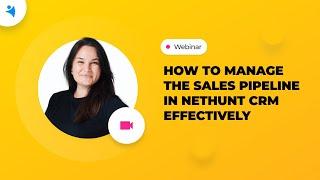 Webinar   How to manage sales pipeline in NetHunt CRM effectively