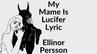 My Name Is Lucifer - Ellinor Persson