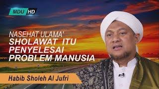 Kajian Islam  Sholawat Penyelesai Masalah ᴴᴰ  Habib Sholeh Al Jufri