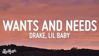 Drake - Wants and Needs Lyrics ft. Lil Baby