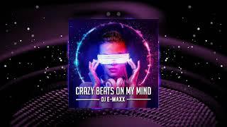 DJ E-MAXX - Crazy Beats on my Mind