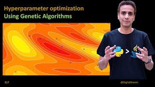 317 - HyperParameter Optimization using Genetic algorithms