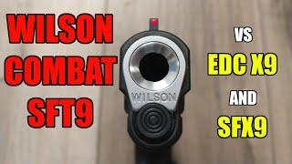 Wilson Combat SFT9 vs the EDC X9 & SFX9