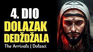 DEDŽAL 4. DIO THE ARRIVALS