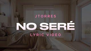 JTorres - No Seré - Música Electrónica en Español