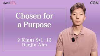 Chosen for a Purpose 2 Kings 91-13 - Living Life 07092024 Daily Devotional Bible Study