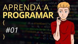 Aprenda a programar - #01 Introdução