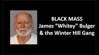 Black Mass Whitey Bulger & the Winter Hill Gang