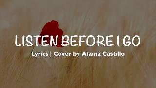 Listen Before I Go - Billie Eilish Lyrics  Cover by Alaina Castillo