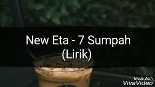 New eta - 7 sumpah  lirik lagu