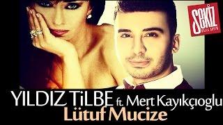 Yıldız Tilbe ft. Mert Kayıkçıoğlu - Lütuf Mucize