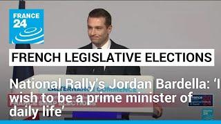 National Rally leader Jordan Bardella ‘I wish to be a prime minister of daily life’