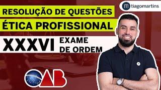 PROVA OAB 2022  XXXVI Exame de Ordem  - RESOLUÇÃO DE QUESTÕES ÉTICA PROFISSIONAL  COMENTADO 