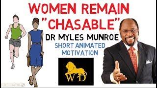 WOMEN REMAIN CHASABLE by Dr Myles Munroe Must Watch for All Women