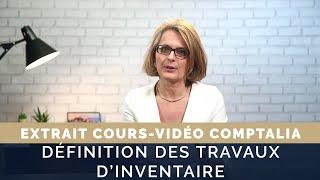 Définition des travaux dinventaire - Cours vidéo COMPTALIA