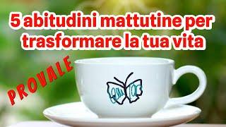 5 abitudini mattutine per una vita più produttiva sana e felice