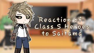  Class S heroes react to Saitama  Класс S реагирует на Сайтаму 