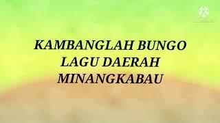 Kambanglah Bungo - Lagu Daerah Minangkabau lirik