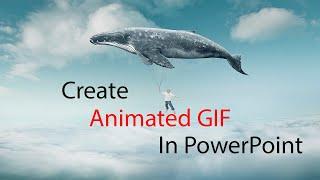 How to Create Animated GIF in PowerPoint