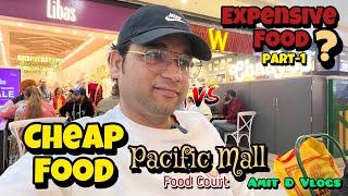 Pacific Mall Food Court  Cheapest VS Expensive Food  Best Food Joints @amitdvlogs