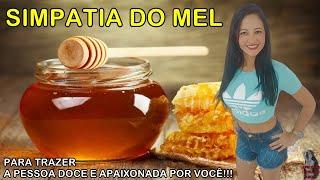 #Simpatia do MEL para trazer a pessoa DOCE e APAIXONADA por você