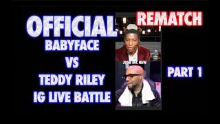 OFFICIAL BABYFACE VS TEDDY RILEY IG LIVE BATTLE PART 1