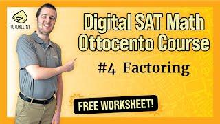 Digital SAT Math - Ottocento #4 Factoring FREE WKSHT