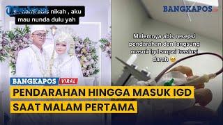 Berhubungan Badan Malam Pertama Pengantin Baru ini Perdarahan hingga Masuk IGD