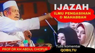 ILMU PENGASIHAN & MAHABBAH - kh abdul ghofur lamongan