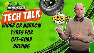 Wider or Narrow Tyres for Off-Roading. Tech Talk with Mic