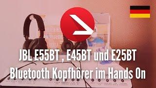 JBL E55BT  E45BT und E25BT Bluetooth Kopfhörer im Hands On 4K UHD