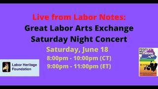 LIVESTREAM Great Labor Arts Exchange Saturday Night Concert from Labor Notes Conference