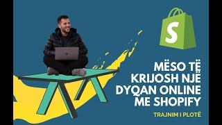 Si të krijosh një dyqan online me Shopify - Trajnim i Plotë 4 Orë