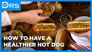 How to Have a Healthier Hot Dog